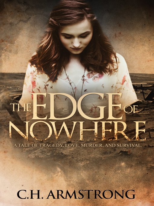 Title details for The Edge of Nowhere by C.H. Armstrong - Available